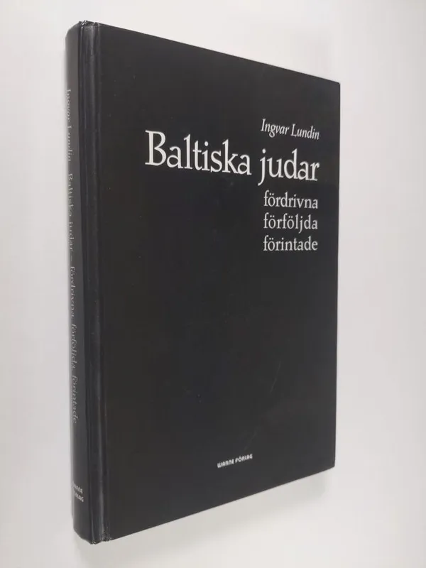Baltiska judar : fördrivna, förföljda, förintade - Lundin  Ingvar | Finlandia Kirja | Antikvaari - kirjakauppa verkossa