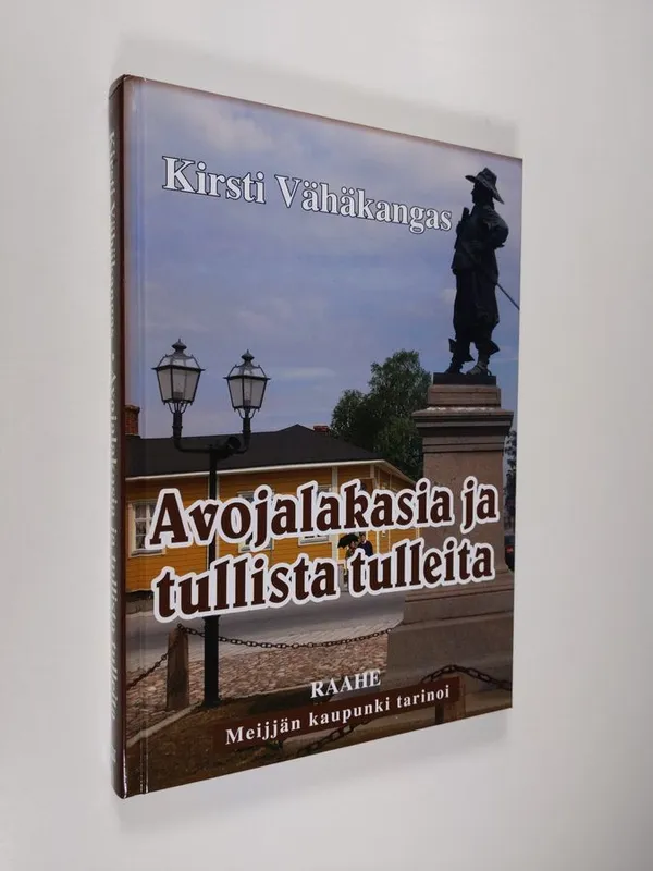 Avojalakasia ja tullista tulleita : meijjän kaupunki tarinoi - Meijjän kaupunki tarinoi (UUSI) - Vähäkangas  Kirsti | Finlandia Kirja | Osta Antikvaarista - Kirjakauppa verkossa