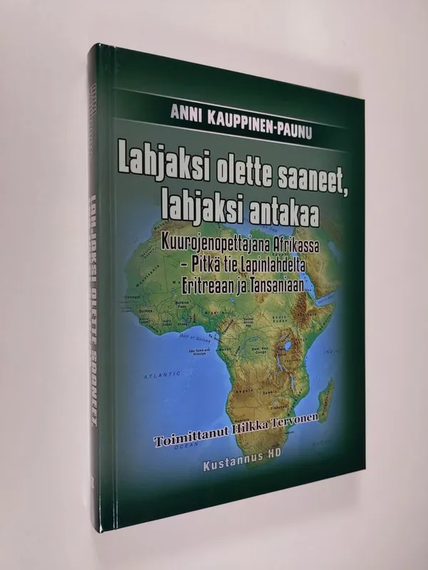 Lahjaksi olette saaneet, lahjaksi antakaa : kuurojenopettajana Afrikassa : pitkä tie Lapinlahdelta Eritreaan ja Tansaniaan (UUSI) - Kauppinen-Paunu, Anni | Finlandia Kirja | Osta Antikvaarista - Kirjakauppa verkossa