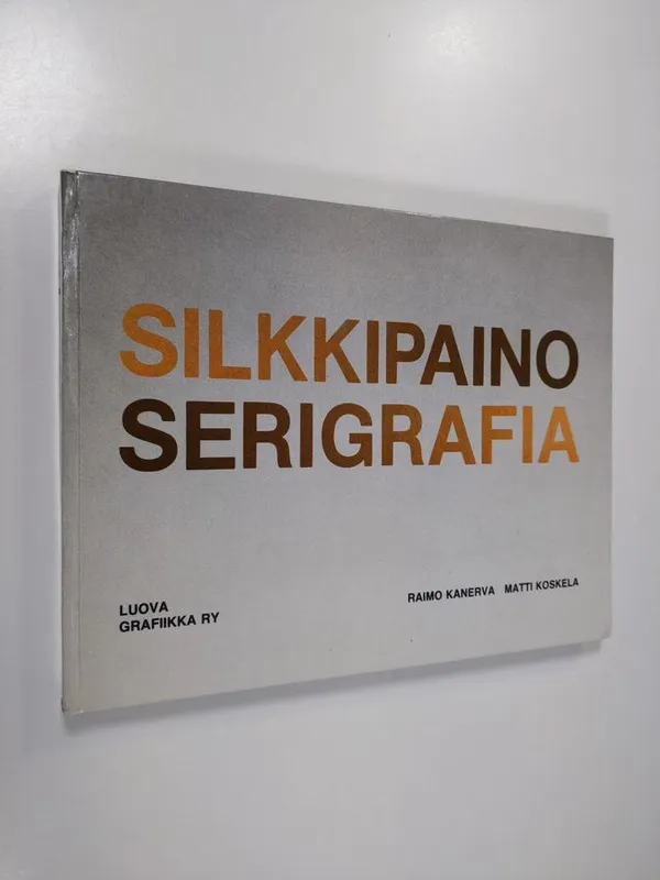 Silkkipaino Serigrafia - Kanerva, Raimo | Antikvaari - kirjakauppa verkossa
