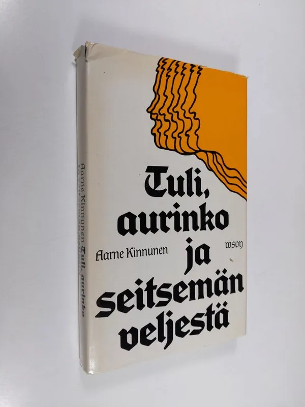 Tuli, aurinko ja seitsemän veljestä : tutkimus Aleksis Kiven romaanista: Kinnunen Aarne | Finlandia Kirja