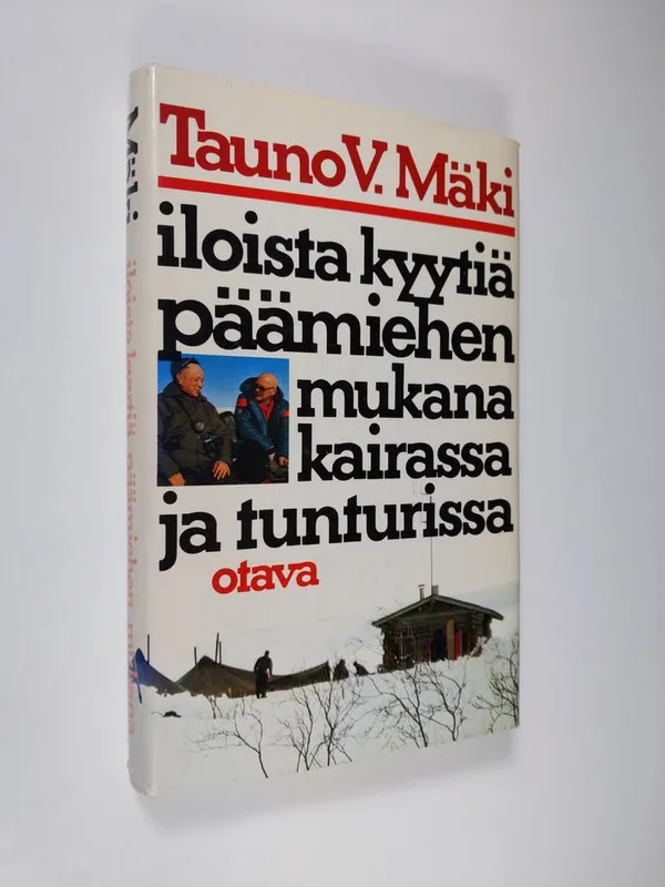 Iloista kyytiä päämiehen mukana kairassa ja tunturissa - Mäki, Tauno V. | Finlandia Kirja | Antikvaari - kirjakauppa verkossa