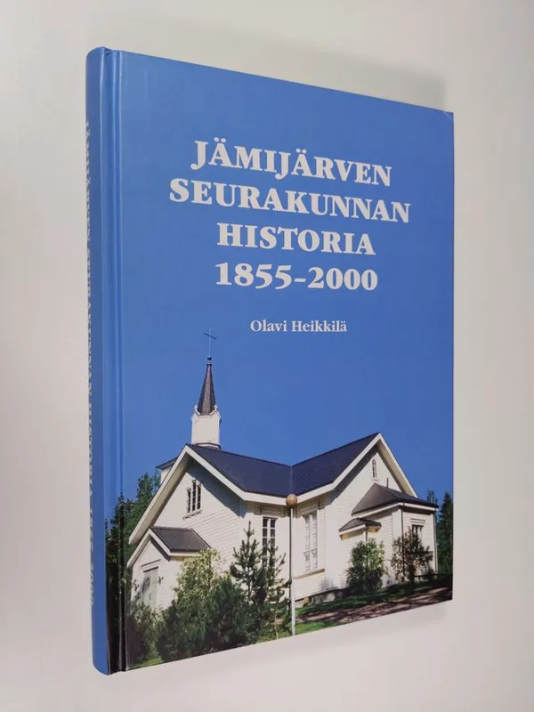 Jämijärven seurakunnan historia 1855-2000 - Heikkilä Olavi | Finlandia  Kirja | Osta Antikvaarista - Kirjakauppa verkossa