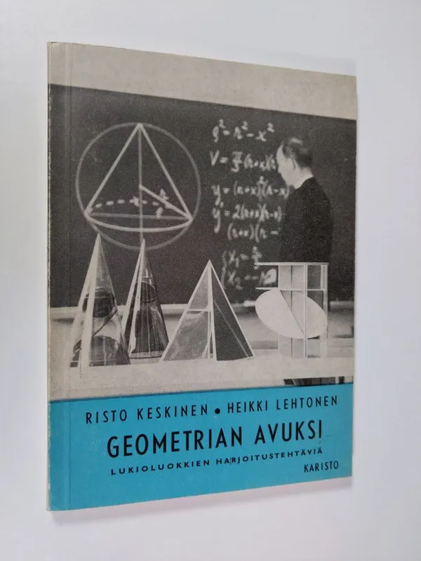 Geometrian avuksi : geometrian ja trigonometrian harjoitustehtäviä lukioluokille - Keskinen  Risto | Finlandia Kirja | Osta Antikvaarista - Kirjakauppa verkossa