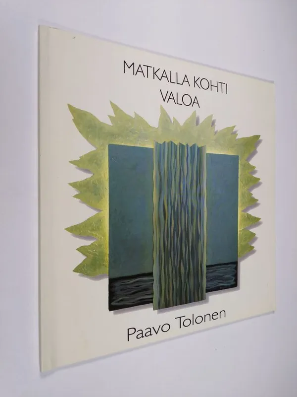 Paavo Tolonen : teoksia vuosilta 1956-1996: Tolonen Paavo | Finlandia Kirja