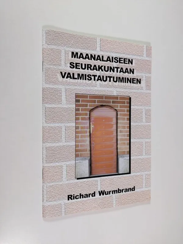 Maanalaiseen seurakuntaan valmistautuminen - Wurmbrand, Richard | Finlandia Kirja | Osta Antikvaarista - Kirjakauppa verkossa