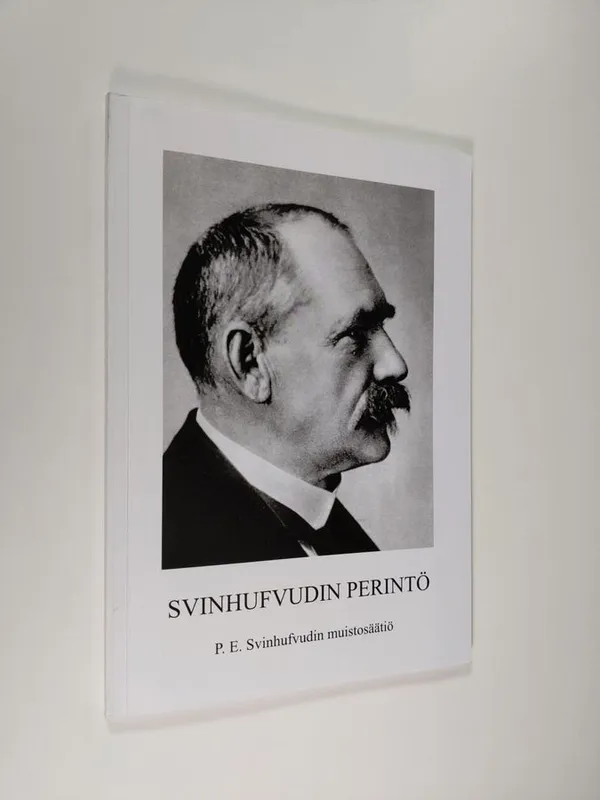 Svinhufvudin perintö : P. E. Svinhufvudin muistosäätiö | Finlandia Kirja | Antikvaari - kirjakauppa verkossa