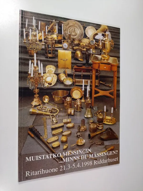 Muistatko messingin : Ritarihuone 21.3.-5.4.1998 = Minns du mässingen? : Riddarhuset 21.3.-5.4.1998 | Finlandia Kirja | Osta Antikvaarista - Kirjakauppa verkossa