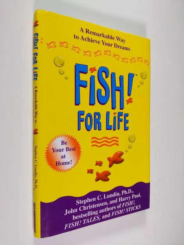 Fish! For Life - A Remarkable Way to Achieve Your Dreams - Lundin, Stephen C. ; Paul, Harry ; Christensen, John | Finlandia Kirja | Osta Antikvaarista - Kirjakauppa verkossa