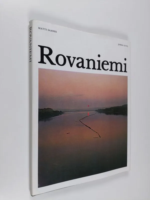 Rovaniemi - Saanio, Matti | Finlandia Kirja | Antikvaari - kirjakauppa verkossa