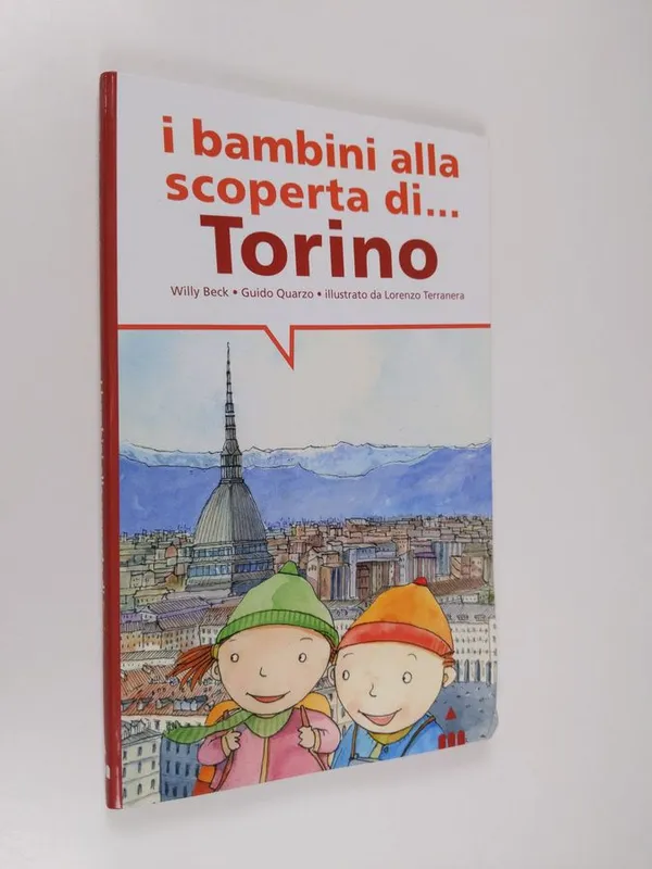 I bambini alla scoperta di Torino - Beck  Willy & Quarzo  Guido | Finlandia Kirja | Antikvaari - kirjakauppa verkossa