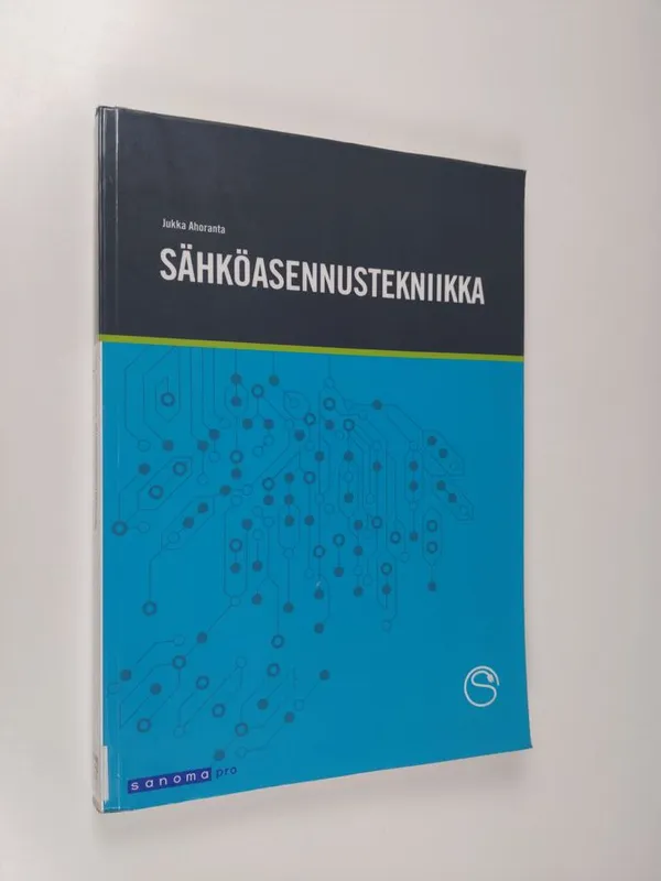 Sähköasennustekniikka - Ahoranta, Jukka | Finlandia Kirja | Osta Antikvaarista - Kirjakauppa verkossa