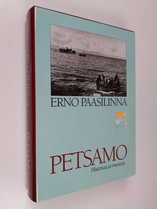 Petsamo : historiaa ja muistoja - Paasilinna, Erno | Finlandia Kirja | Antikvaari - kirjakauppa verkossa