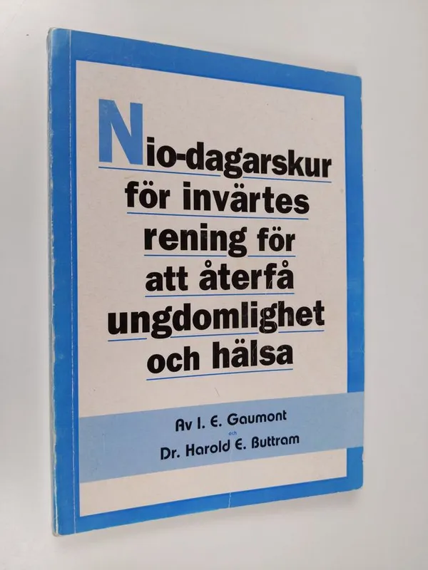 Nio-dagarskur för invärtes rening för att återfå ungdomlighet och hälsa - Buttram  Harold E. & Gaumont  I. E. | Finlandia Kirja | Osta Antikvaarista - Kirjakauppa verkossa