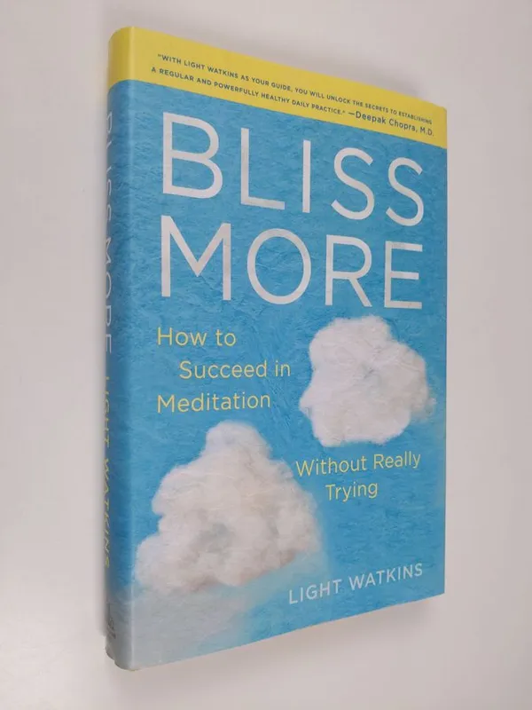 Bliss More : How to Succeed in Meditation Without Really Trying - Watkins  Light | Finlandia Kirja | Osta Antikvaarista - Kirjakauppa verkossa