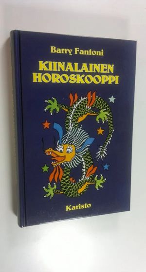 Kiinalaiset horoskoopit - Fantoni Barry | Finlandia Kirja | Osta  Antikvaarista - Kirjakauppa verkossa