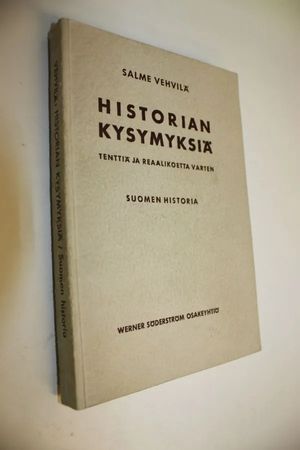 Historian kysymyksiä tenttiä ja reaalikoetta varten : Suomen historia -  Vehvilä Salme | Finlandia Kirja | Osta Antikvaarista - Kirjakauppa verkossa