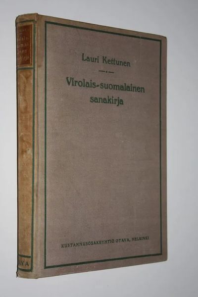 Virolais-suomalainen sanakirja = Eesti-soome sönaraamat - Kettunen Lauri |  Finlandia Kirja | Osta Antikvaarista - Kirjakauppa verkossa