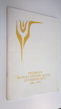 Helsingin rudolf steiner -koulu vuosikertomus 1990-1991 = Rudolf steiner  skolan i Helsingfors årsberättelse 1990-1991 | Finlandia Kirja | Osta  Antikvaarista - Kirjakauppa verkossa