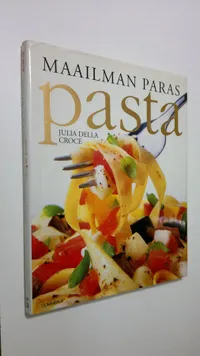 Maailman paras pasta - Della Croce Julia | Finlandia Kirja | Osta  Antikvaarista - Kirjakauppa verkossa