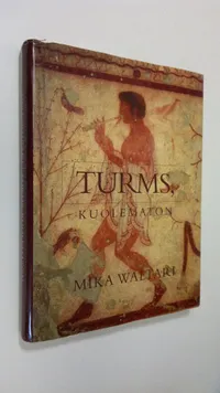 Tuotekuva Turms, kuolematon : hänen mainen elämänsä noin 520-450 eKr. kymmenenä kirjana