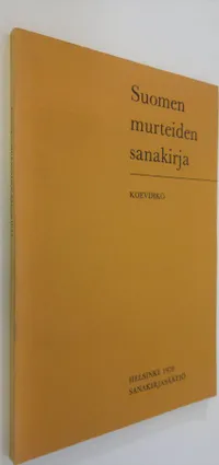 Suomen murteiden sanakirja : koevihko - Tuomi Tuomo (toim.) | Finlandia  Kirja | Osta Antikvaarista - Kirjakauppa verkossa