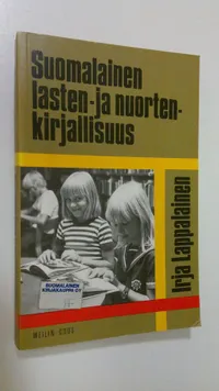 Suomalainen lasten- ja nuortenkirjallisuus - Lappalainen Irja | Finlandia  Kirja | Osta Antikvaarista - Kirjakauppa verkossa
