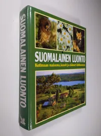 Suomalainen luonto : kotimaan maisema, kasvit ja eläimet lähikuvassa -  Neuvonen Veikko M. (toim.) | Finlandia Kirja | Osta Antikvaarista -  Kirjakauppa verkossa