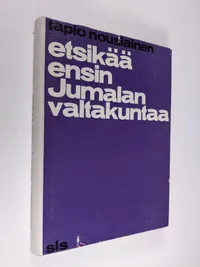 Etsikää ensin Jumalan valtakuntaa - Tapio Nousiainen | Osta Antikvaarista -  Kirjakauppa verkossa