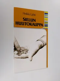 Sielun huutokauppa - - Järvinen Heikki, Lahti Teppo, Paukkunen Erkki,  Vainio Jukka | Osta Antikvaarista - Kirjakauppa verkossa