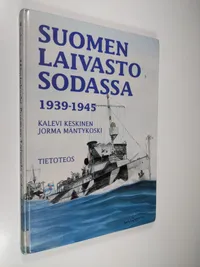 Tuotekuva Suomen laivasto sodassa 1939-1945 = The Finnish Navy at war in 1939-1945