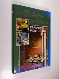 Tuotekuva Espanja ja Portugali : ruokaohjeita ja tunnelmia Iberian niemimaan keittiöstä