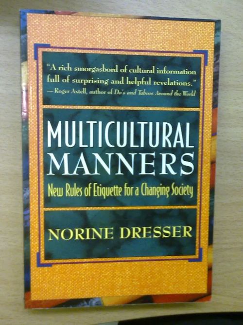 Multicultural Manners - New Rules of Etiquette for a Changing Society - Dresser Norine | Kirja Waldemar | Osta Antikvaarista - Kirjakauppa verkossa