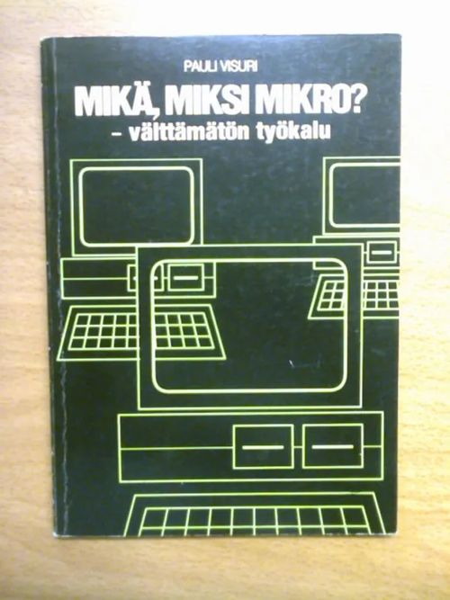 Mikä, miksi mikro? -välttämätön työkalu - Pauli Visuri | Kirja Waldemar | Osta Antikvaarista - Kirjakauppa verkossa