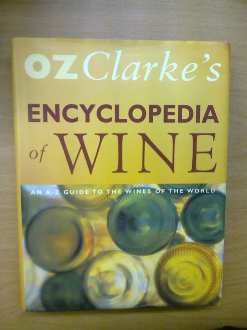 Oz Clarke´s Encyclopedia of Wine - An A-Z Guide to the Wines of the World | Kirja Waldemar | Osta Antikvaarista - Kirjakauppa verkossa