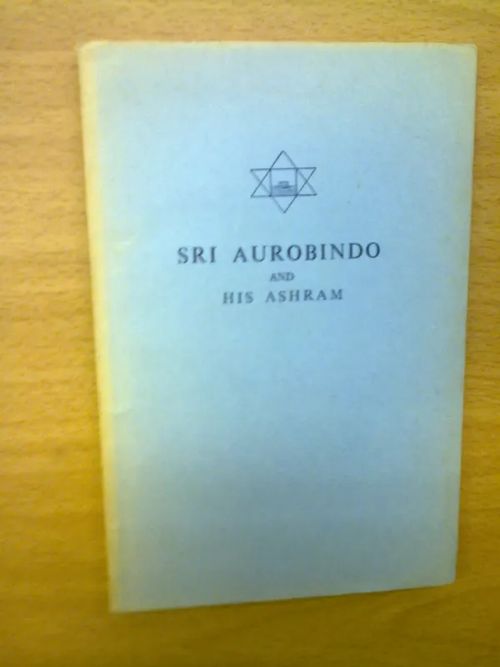 Sri Aurobindo and His Ashram | Kirja Waldemar | Osta Antikvaarista - Kirjakauppa verkossa