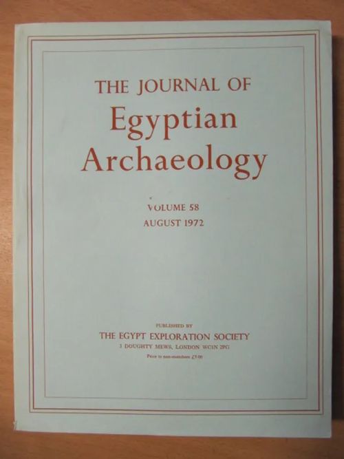 The Journal of Egyptian Archaeology Volume 58 August 1972 | Kirja Waldemar | Osta Antikvaarista - Kirjakauppa verkossa