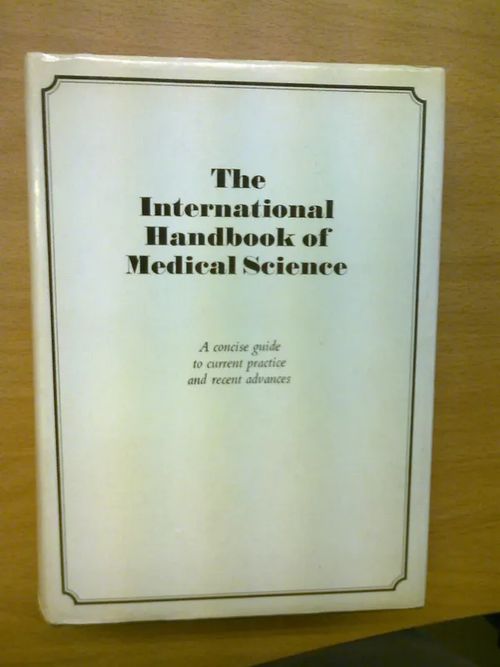 The International Handbook of Medical Science - A concise guide to current practice and recent advances - Horrobin David, Gunn Alexander | Kirja Waldemar | Osta Antikvaarista - Kirjakauppa verkossa