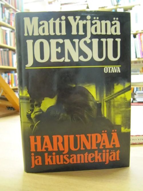 Harjunpää ja kiusantekijät - Matti Joensuu | Kirja Waldemar | Osta Antikvaarista - Kirjakauppa verkossa