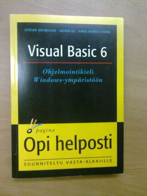 Visual Basic 6. Ohjelmointikieli Windows-ympäristöön. Opi helposti. - Arvidsson Stefan | Kirja Waldemar | Osta Antikvaarista - Kirjakauppa verkossa