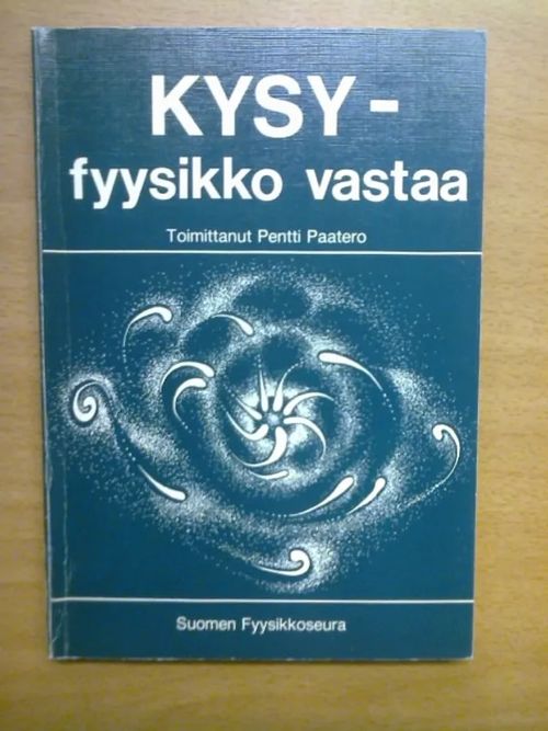 Kysy - fyysikko vastaa - Pentti Paatero (toim.) | Kirja Waldemar | Osta Antikvaarista - Kirjakauppa verkossa