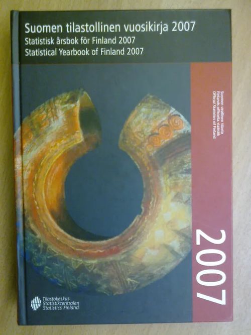 Suomen tilastollinen vuosikirja 2007 Statistisk årsbok för Finland - Statistical Yearbook of Finland | Kirja Waldemar | Osta Antikvaarista - Kirjakauppa verkossa