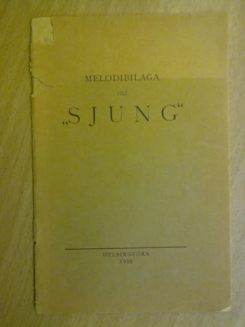 Melodibilaga till Sjung. Bilagan omfattar melodier till de nya sånger, som intagits i Sjungs 12:te upplaga. | Kirja Waldemar | Osta Antikvaarista - Kirjakauppa verkossa