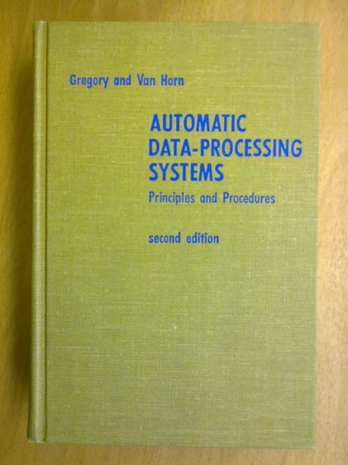 Automatic Data-Processing Systems. Principles and Procedures. - Horn Van, HOrn Gregory | Kirja Waldemar | Osta Antikvaarista - Kirjakauppa verkossa