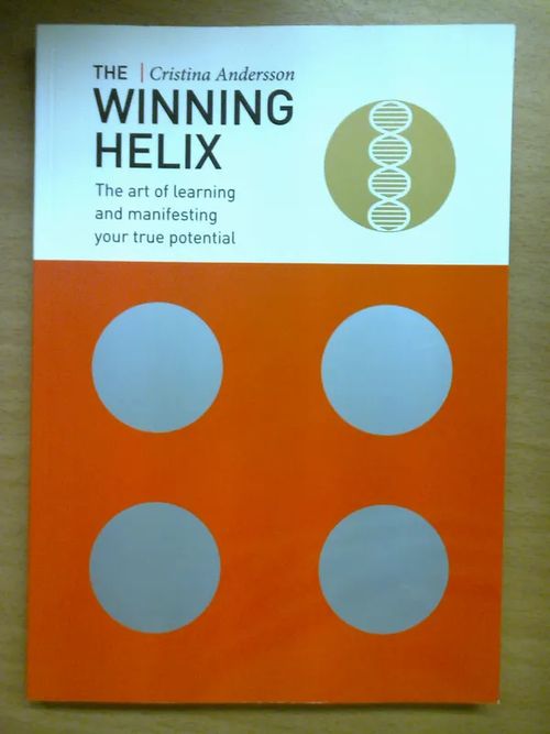 The Winning Helix - The Art of Learning and Manifesting Your True Potential - Andersson Christina | Kirja Waldemar | Osta Antikvaarista - Kirjakauppa verkossa