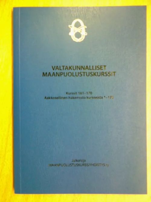 Valtakunnalliset maanpuolustuskurssit. Kurssit 161-170. Aakkosellinen hakemisto kursseista 1-170. | Kirja Waldemar | Osta Antikvaarista - Kirjakauppa verkossa