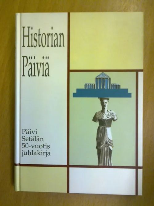 Historian päiviä - Päivi Setälän 50-vuotisjuhlakirja | Kirja Waldemar | Osta Antikvaarista - Kirjakauppa verkossa