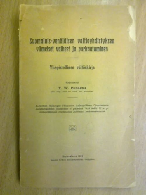 Suomalais-venäläisen valtioyhdistyksen viimeiset vaiheet ja purkautuminen. Yliopistollinen väitöskirja. - Puhakka Y. W. | Kirja Waldemar | Osta Antikvaarista - Kirjakauppa verkossa