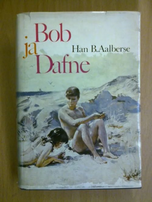 Bob ja Dafne - Aalberse Han B. | Kirja Waldemar | Osta Antikvaarista - Kirjakauppa verkossa