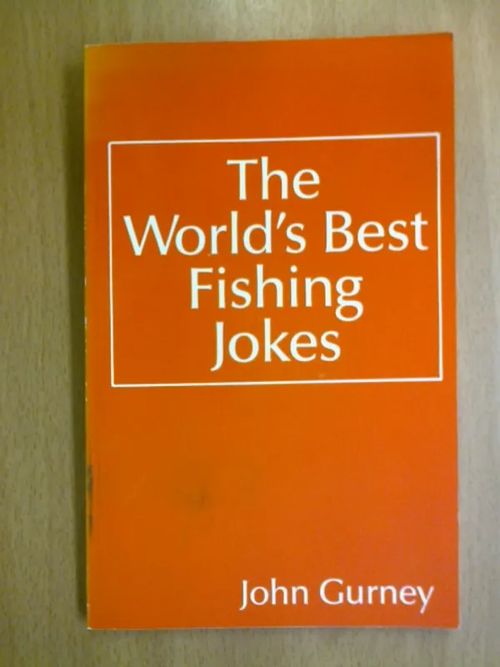 The World´s BEst Fishing Jokes - John Gurney | Kirja Waldemar | Osta Antikvaarista - Kirjakauppa verkossa